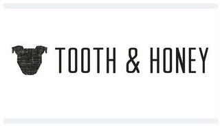 TOOTH & HONEY