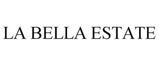 LA BELLA ESTATE