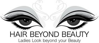 HAIR BEYOND BEAUTY LADIES LOOK BEYOND YOUR BEAUTY