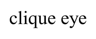 CLIQUE EYE