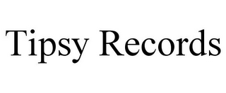 TIPSY RECORDS