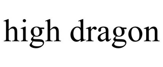 HIGH DRAGON