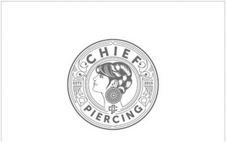 CHIEF PIERCING ESTD 2015