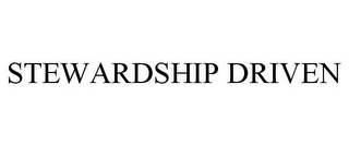 STEWARDSHIP DRIVEN