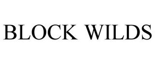 BLOCK WILDS