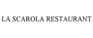 LA SCAROLA RESTAURANT