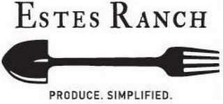 ESTES RANCH PRODUCE. SIMPLIFIED.