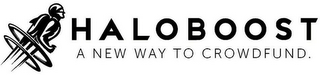 HALOBOOST A NEW WAY TO CROWDFUND.