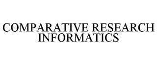 COMPARATIVE RESEARCH INFORMATICS