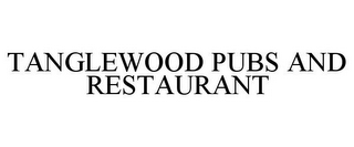 TANGLEWOOD PUBS AND RESTAURANT