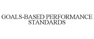 GOALS-BASED PERFORMANCE STANDARDS