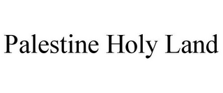 PALESTINE HOLY LAND