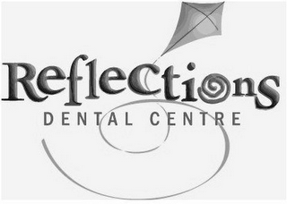 REFLECTIONS DENTAL CENTRE
