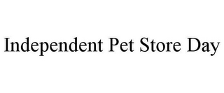 INDEPENDENT PET STORE DAY