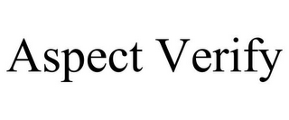 ASPECT VERIFY