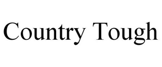 COUNTRY TOUGH