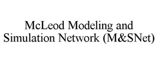 MCLEOD MODELING AND SIMULATION NETWORK (M&SNET)