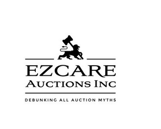 EZCARE AUCTIONS INC DEBUNKING ALL AUCTION MYTHS