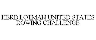 HERB LOTMAN UNITED STATES ROWING CHALLENGE