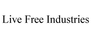 LIVE FREE INDUSTRIES