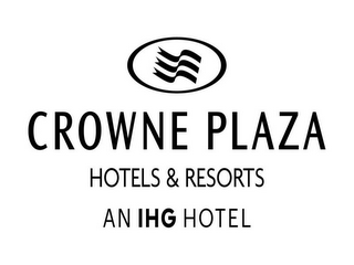 CROWNE PLAZA HOTELS & RESORTS AN IHG HOTEL