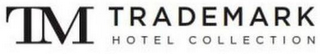 TM TRADEMARK HOTEL COLLECTION