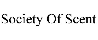 SOCIETY OF SCENT