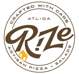 CRAFTED WITH CARE ATL · GA R!ZE ARTISAN PIZZA + SALADS