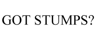 GOT STUMPS?