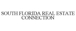 SOUTH FLORIDA REAL ESTATE CONNECTION