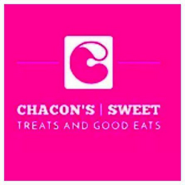 CHACON'S SWEET TREATS AND GOOD EATS C