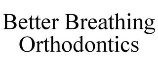 BETTER BREATHING ORTHODONTICS