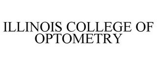 ILLINOIS COLLEGE OF OPTOMETRY