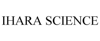 IHARA SCIENCE