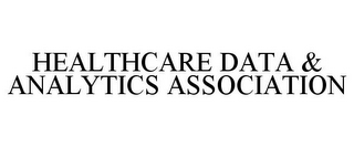 HEALTHCARE DATA & ANALYTICS ASSOCIATION