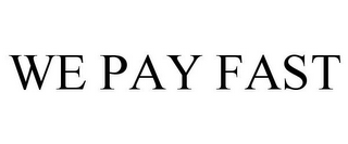 WE PAY FAST