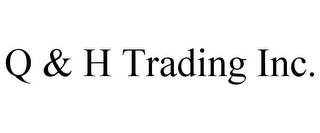 Q & H TRADING INC.