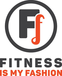 FF FITNESS IS MY FASHION