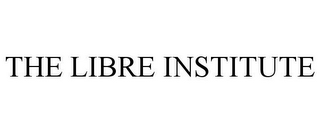 THE LIBRE INSTITUTE