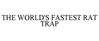 THE WORLD'S FASTEST RAT TRAP