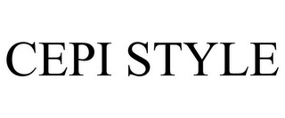 CEPI STYLE