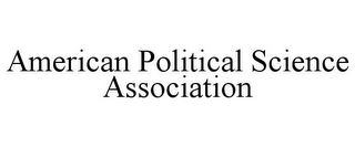 AMERICAN POLITICAL SCIENCE ASSOCIATION