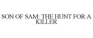 SON OF SAM: THE HUNT FOR A KILLER