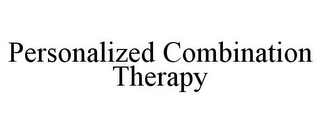 PERSONALIZED COMBINATION THERAPY