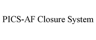 PICS-AF CLOSURE SYSTEM