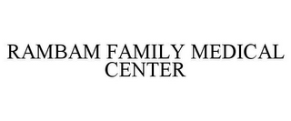 RAMBAM FAMILY MEDICAL CENTER