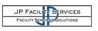 JP JP FACILITY SERVICES FACILITY SERVICES SOLUTIONS