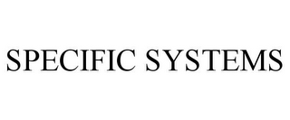 SPECIFIC SYSTEMS