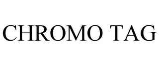 CHROMO TAG