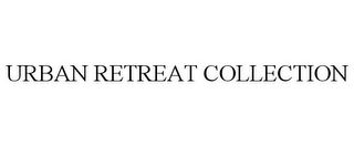 URBAN RETREAT COLLECTION